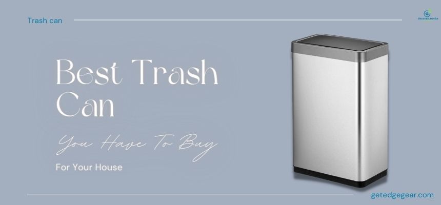Top Rated 8 The Best Trash Can You Have To Buy For Your House